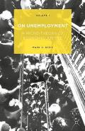 On Unemployment: A Micro-Theory of Economic Justice: Volume 1
