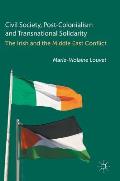 Civil Society, Post-Colonialism and Transnational Solidarity: The Irish and the Middle East Conflict