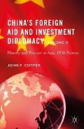 China S Foreign Aid and Investment Diplomacy, Volume II: History and Practice in Asia, 1950-Present