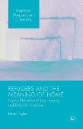 Refugees and the Meaning of Home: Cypriot Narratives of Loss, Longing and Daily Life in London