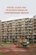 Social Class and Television Drama in Contemporary Britain