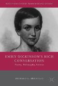 Emily Dickinson's Rich Conversation: Poetry, Philosophy, Science