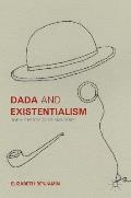 Dada and Existentialism: The Authenticity of Ambiguity