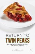 Return to Twin Peaks: New Approaches to Materiality, Theory, and Genre on Television