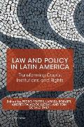 Law and Policy in Latin America: Transforming Courts, Institutions, and Rights