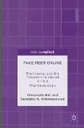 Fake Meds Online: The Internet and the Transnational Market in Illicit Pharmaceuticals