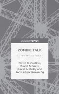 Zombie Talk: Culture, History, Politics
