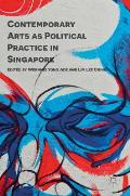 Contemporary Arts as Political Practice in Singapore