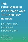 The Development of Science and Technology in Iran: Policies and Learning Frameworks