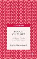Blood Cultures: Medicine, Media, and Militarisms