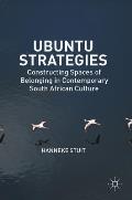 Ubuntu Strategies: Constructing Spaces of Belonging in Contemporary South African Culture