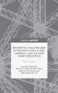 Economic Analysis and Efficiency in Policing, Criminal Justice and Crime Reduction: What Works?