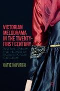 Victorian Melodrama in the Twenty First Century Jane Eyre Twilight & the Mode of Excess in Popular Girl Culture