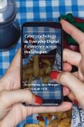 Cyberpsychology as Everyday Digital Experience Across the Lifespan