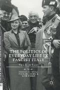 The Politics of Everyday Life in Fascist Italy: Outside the State?