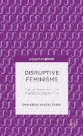 Disruptive Feminisms: Raced, Gendered, and Classed Bodies in Film