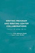 Writing Program and Writing Center Collaborations: Transcending Boundaries