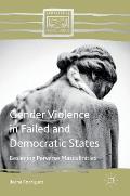 Gender Violence in Failed and Democratic States: Besieging Perverse Masculinities