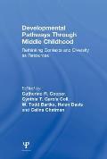 Developmental Pathways Through Middle Childhood: Rethinking Contexts and Diversity as Resources