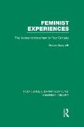 Feminist Experiences (RLE Feminist Theory): The Women's Movement in Four Cultures