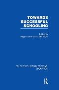 Towards Successful Schooling (RLE Edu L Sociology of Education)