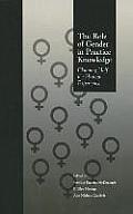 The Role of Gender in Practice Knowledge: Claiming Half the Human Experience
