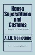 Hausa Superstitions and Customs: An Introduction to the Folk-Lore and the Folk
