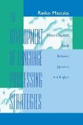 The Development of Language Processing Strategies: A Cross-linguistic Study Between Japanese and English