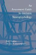An Assessment Guide To Geriatric Neuropsychology