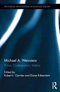 Michael A. Weinstein: Action, Contemplation, Vitalism