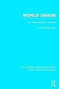 World Chaos: The Responsibility of Science