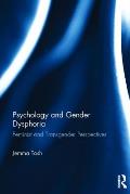 Psychology and Gender Dysphoria: Feminist and Transgender Perspectives