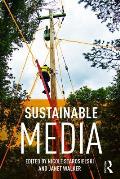 Sustainable Media: Critical Approaches to Media and Environment