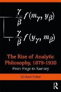 The Rise of Analytic Philosophy, 1879-1930: From Frege to Ramsey