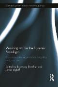 Working Within the Forensic Paradigm: Cross-Discipline Approaches for Policy and Practice