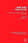 War and the State (RLE The First World War): The Transformation of British Government, 1914-1919
