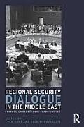 Regional Security Dialogue In The Middle East Changes Challenges & Opportunities