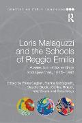 Loris Malaguzzi and the Schools of Reggio Emilia: A selection of his writings and speeches, 1945-1993