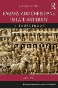Pagans & Christians In Late Antiquity A Sourcebook