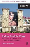India's Middle Class: New Forms of Urban Leisure, Consumption and Prosperity