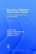 Becoming a Reflective Mathematics Teacher: A Guide for Observations and Self-Assessment