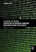 A Guide to Doing Statistics in Second Language Research Using SPSS and R