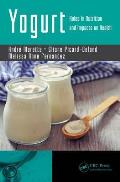 Yogurt: Roles in Nutrition and Impacts on Health