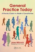 General Practice Today: A Practical Guide to Modern Consultations