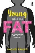 YoungGiftedandFat: An Autoethnography of Size, Sexuality, and Privilege