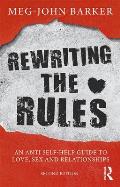 Rewriting the Rules An Anti Self Help Guide to Love Sex & Relationships
