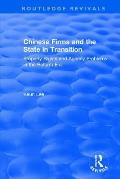 Chinese Firms and the State in Transition: Property Rights and Agency Problems in the Reform Era