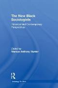 The New Black Sociologists: Historical and Contemporary Perspectives
