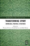 Transforming Sport: Knowledges, Practices, Structures