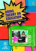 Doing Theory on Education: Using Popular Culture to Explore Key Debates